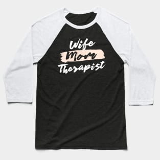 Cute Wife Mom Therapist Gift Idea Baseball T-Shirt